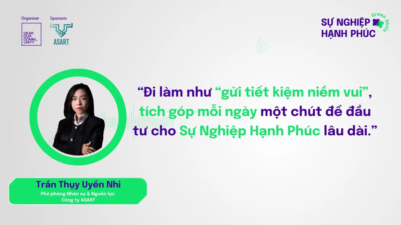 Đi làm như “gửi tiết kiệm niềm vui”, tích góp mỗi ngày một chút để đầu tư cho Sự Nghiệp Hạnh Phúc.